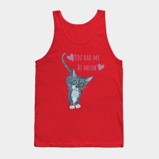 Kitten You Had Me at Meow Tank Top